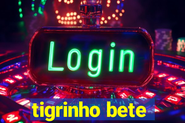 tigrinho bete